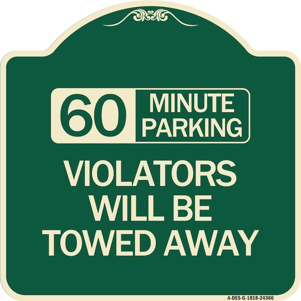 Signmission 60 Minute Parking Violators Will Towed Away Heavy-Gauge Aluminum Sign, 18" x 18", G-1818-24366 A-DES-G-1818-24366 - main